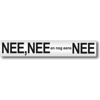 Nee Nee en nog eens Nee brievenbus sticker - Aluminium - Tekst Zwart - Promessa-Design