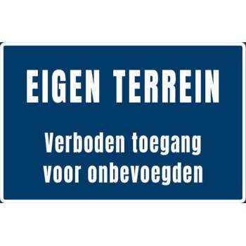 Eigen terrein verboden toegang voor onbevoegden - Dibond aluminium - 20x30cm