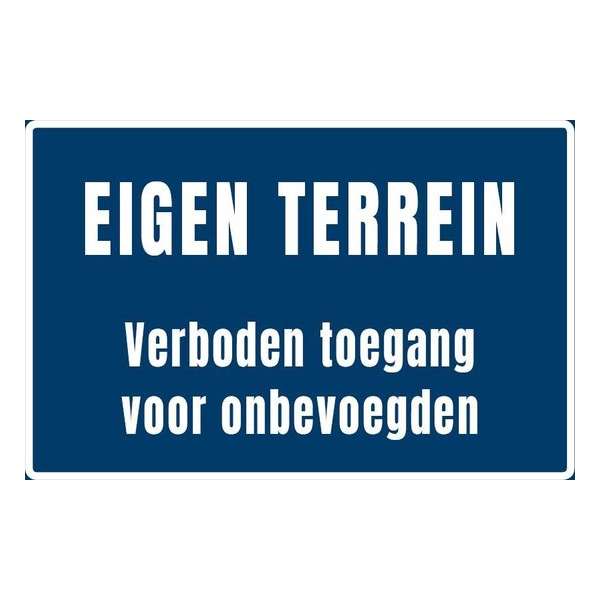 Eigen terrein verboden toegang voor onbevoegden - Dibond aluminium - 20x30cm