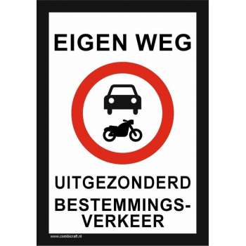 Bordje - Eigen weg (uitgezonderd bestemmingsverkeer)