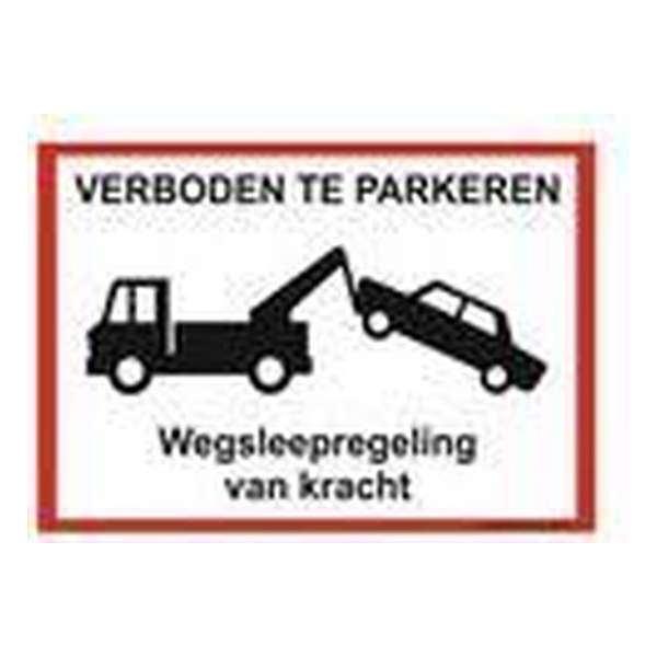 Bordje - Verboden te parkeren - wegsleepregeling + dubbelzijdig tape (10 rondjes los meegeleverd)