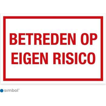 Simbol - Bord Betreden Op Eigen Risico - Dibond - Formaat 20 x 30 cm.