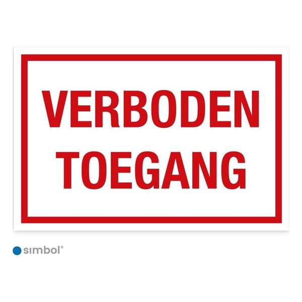 Simbol - Bord Verboden Toegang - Dibond - Formaat 20 x 30 cm.