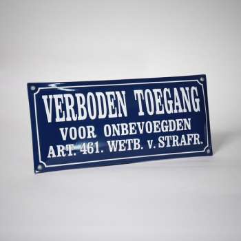 Verboden Toegang - voor onbevoegden - emaille bord