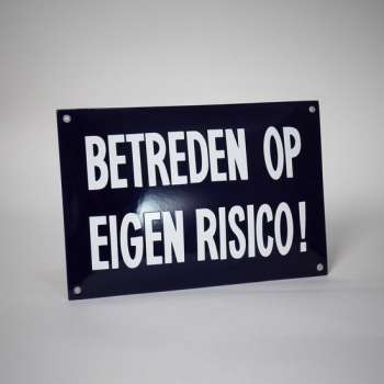 Veiligheids bord emaille - Betreden op eigen risico!