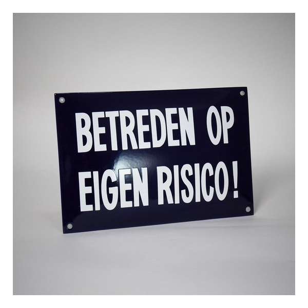 Veiligheids bord emaille - Betreden op eigen risico!